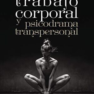 Trabajo corporal y psicodrama transpersonal