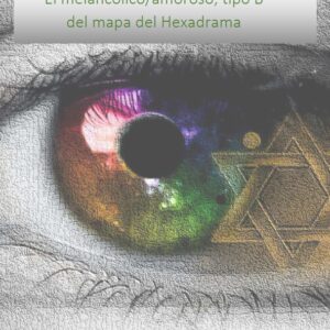 El melancólico/amoroso, tipo B del mapa del Hexadrama
